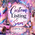 Custom Listing for Sam